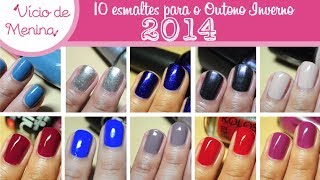 10 Esmaltes para o OutonoInverno 2014 [upl. by Ozan]