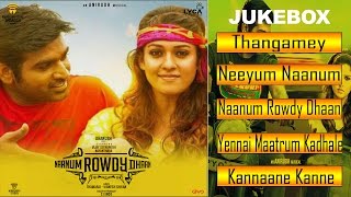 Naanum Rowdydhaan  Jukebox Songs Full Songs Tamil Wunderbar Film [upl. by Halladba325]