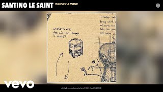 Santino Le Saint  whisky amp wine Official Audio [upl. by Tymes]