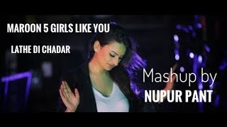 Maroon 5  Girls Like you ft Cardi B Lathe Di Chadar Cover by Nupur Pant [upl. by Fredrika]