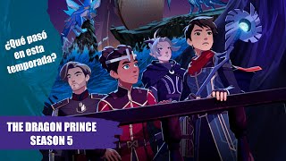 THE DRAGON PRINCE SEASON 5 ¿Qué sucedió esta temporada PODCAST  Programa 92 [upl. by Ama864]