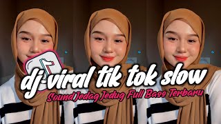 DJ VIRAL TIK TOK SLOW TERBARU 2024 SOUND JEDAG JEDUG MENGKANE [upl. by Livvie113]