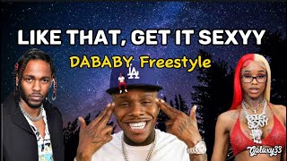 DaBaby Freestyles LYRICS Over Metro Boomin amp Futures quotLike Thatquot And Sexyy Reds quotGet It Sexyyquot [upl. by Eiralih]