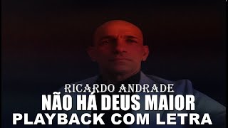 RICARDO ANDRADE  NÃO HÁ DEUS MAIOR PLAYBACK COM LETRA  COVER GABRIEL ZAMPIERI [upl. by Eldnek]