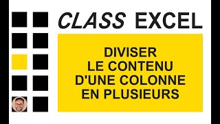 EXCEL  DIVISER LE CONTENU DUNE COLONNE EN PLUSIEURS [upl. by Senior129]