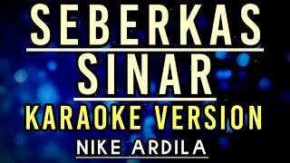 Karaoke  Seberkas Sinar  Nike Ardila karaoke musikindonesia musikmalaysiaseberkassinar [upl. by Gulick838]