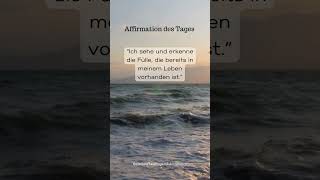 Affirmation des Tages Ich bin dankbar für die Fülle die mich umgibt und immer zu mir fließt [upl. by Neall]