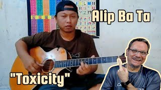 ALIP BA TA  TOXICITY cover  First Time Reaction He has a pleasant singing voice [upl. by Ayenat]