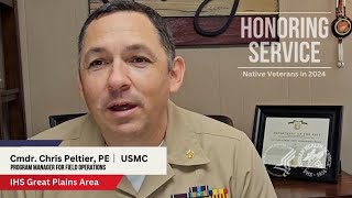 IHS Honoring Service  Native Veterans in 2024 Cmdr Chris Peltier [upl. by Nniw]