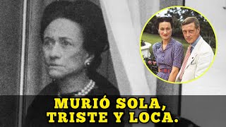 Wallis Simpson así fue el final de la mujer que HIZO ABDICAR AL REY de Inglaterra Eduardo VIII [upl. by Oniratac]