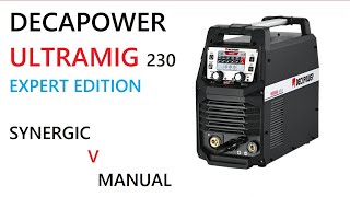 DECAPOWER Synergic v manual Mig Ultramig 230 Expert Edition [upl. by Xeno208]