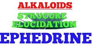 STRUCTURE ELUCIDATION OF EPHEDRINEEPHEDRINE [upl. by Dael510]