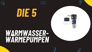 Die 5 Besten WarmwasserWärmepumpen Test 2024  Besten Warmwasser Vergleich [upl. by Slaohcin]