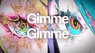 八王子P × Giga「Gimme×Gimme feat 初音ミク・鏡音リン」 [upl. by Adanar]