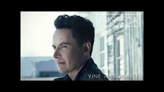 Fonseca  Vine a Buscarte Audio Cover [upl. by Wehrle]