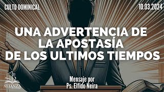 Una advertencia de la Apostasía de los últimos tiempos  Ps Elfido Neira [upl. by Kimmie]