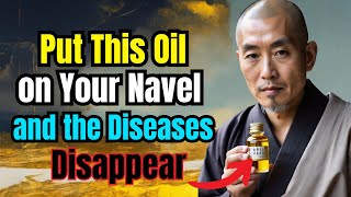 Use Oil on Your Belly Button This Way and Diseases Disappear  Zen Secret [upl. by Sleinad]