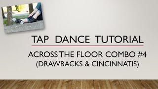 ACROSS THE FLOOR COMBO 4  DRAWBACKS amp CINCINNATIS  Intermediate  TAP DANCE TUTORIAL [upl. by Yeslehc]