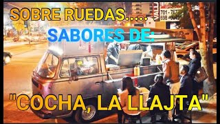 SABORES DE COCHABAMBA Y EL MUNDO SOBRE RUEDA ESTOS SON LOS TRUCKS MAS SABROSOS DE BOLIVIA EN COCHA [upl. by Humfrid189]