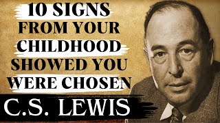 Chosen Ones 10 Clear Signs from Your Childhood Showed You Were Chosen  CS Lewis [upl. by Feetal]