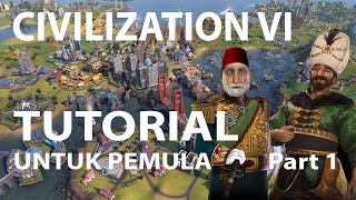 Cara mudah bermain amp Tutorial Civilization 6 Indonesia part 1  Memulai dan setting game [upl. by Kentiggerma]