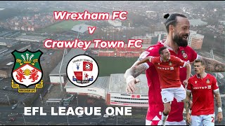 WREXHAM AFC v CRAWLEY TOWN FC [upl. by Llireva]