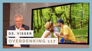 Dominee Visser  Overdenking 117  Geniet van die éne [upl. by Adnalahs]