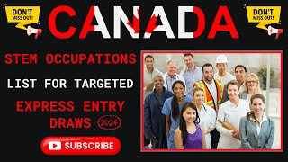 Canada  STEM Occupations List  Targeted Express Entry Draws  2024 [upl. by Kemp]