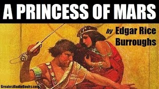 A PRINCESS OF MARS by Edgar Rice Burroughs  FULL AudioBook  Greatest AudioBooks V2 [upl. by Yllet]