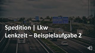 Lenkzeit beim LkwTransport berechnen  Beispielaufgabe 2  Prüfungswissen Spedition [upl. by Malchus669]