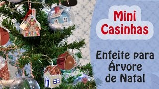 Enfeite para árvore de Natal  Mini Casinhas [upl. by Lenox]