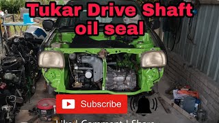 Tukar Drive Shaft Oil Seal  Versi Kancil [upl. by Resay]