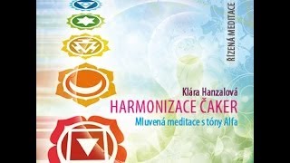 HARMONIZACE ČAKER  řízená meditace s frekvencí alfa  Plná verze [upl. by Africa522]