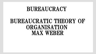 what is BureaucracyBureaucratic theory of organisation Max Weber [upl. by Akeirahs]