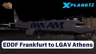 XPlane 1212b2  PanAm Operations  EDDF Frankfurt to LGAV Athens  Zibo 737800 [upl. by Pasadis]