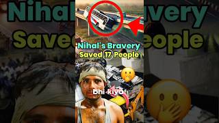 NIHAL SINGH The Hero Who Saved 17 Livesquot [upl. by Graig921]