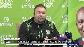 Political Party Funding  ActionSA wants IEC to probe EFF MKP funding disclosures [upl. by Oskar]