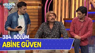 Abine Güven  384 Bölüm Güldür Güldür Show [upl. by Prissy]