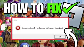 How To Fix Roblox Has Crashed Please Perform a Windows Clean Boot [upl. by Corabelle]