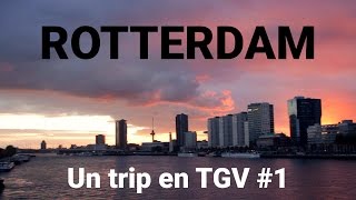 Rotterdam  Un trip en TGV [upl. by Suolekcin]