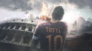 Francesco Totti  The True Legend  New Chapter  Best Goals amp Skills Ever  19932017  HD [upl. by Ainerbas914]