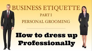 Personal Grooming Business Etiquette [upl. by Notlaw]