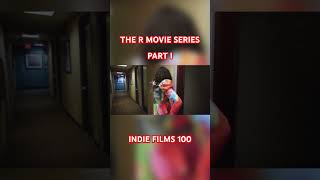 THE R MOVIE SERIES indiefilms100 [upl. by Julio]