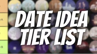 The Date Tier List  43 Unique Date Ideas Never Run Out Of Things To Do [upl. by Lazarus]