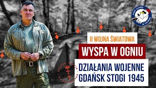 Wyspa w ogniu Gdańsk Stogi 1945 [upl. by Emelin683]