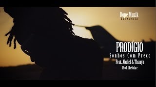 Prodígio  Sonhos Com Preço Feat Abdiel amp Thanya [upl. by Ellednahc130]