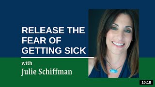 Release the fear of getting sick EFTTapping with Julie Schiffman [upl. by Darsey202]