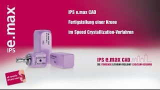 IPS e max CAD  Fertigstellung einer Krone im Speed CrystallizationVerfahren [upl. by Noirad]