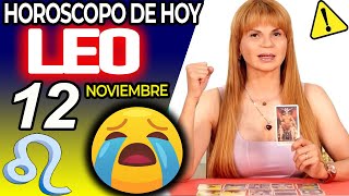 😖PREPARATE PARA LLORAR CON ESTO😭 Leo ♌ MONHI VIDENTE 🔮 Horoscopo De Hoy 12 De Noviembre 2024 ❤️ [upl. by Lenoel]