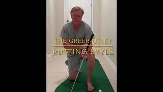 The GreerUtley Putting Style [upl. by Studdard115]